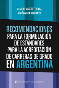 Recomendaciones para la formulación de estándares para la acreditación de carreras de grado en Argentina - Claudio Marcelo Larrea Arnau - E-Book