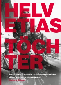 Helvetias Töchter - Nadine A. Brügger - E-Book
