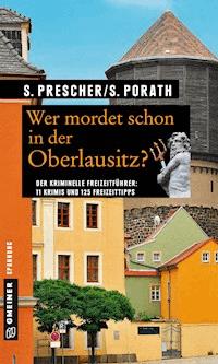 Wer mordet schon in der Oberlausitz? - Sören Prescher - E-Book