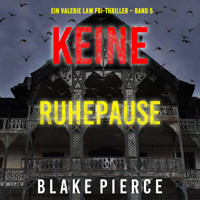 Keine Ruhepause (Ein Valerie Law FBI-Thriller – Band 5) - Blake Pierce - Hörbuch