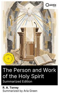 The Person and Work of the Holy Spirit (Summarized Edition) - R. A. Torrey - E-Book