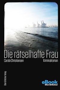Die rätselhafte Frau - Carola Christiansen - E-Book