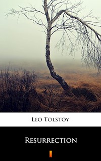 Resurrection - Leo Tolstoy - E-Book