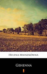 Gehenna - Helena Mniszkówna - E-Book