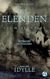 Die Elenden. Band Vier: Idylle - Victor Hugo - E-Book