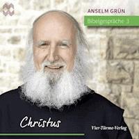Bibelgespräche 03: Christus - Anselm Grün - Hörbuch