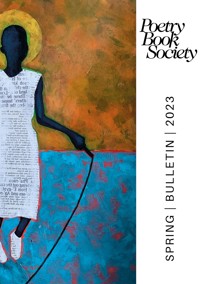 Poetry Book Society Spring 2023 Bulletin -  - E-Book