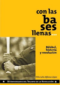 Con las bases llenas - Félix Julio Alfonso López - E-Book