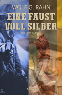 Eine Faust voll Silber - Wolf G. Rahn - E-Book