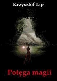 Potęga magii - Krzysztof Lip - E-Book