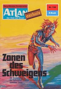 Atlan 156: Zonen des Schweigens - H.G. Ewers - E-Book