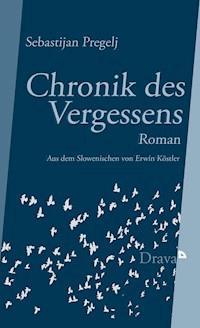 Chronik des Vergessens - Sebastijan Pregelj - E-Book