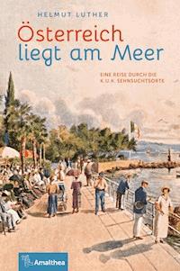 Österreich liegt am Meer - Helmut Luther - E-Book