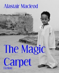 The Magic Carpet - alastair macleod - E-Book