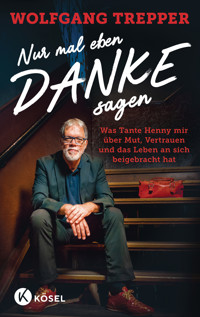 Nur mal eben Danke sagen - Wolfgang Trepper - E-Book