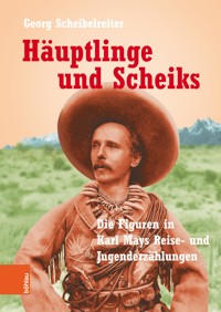 Häuptlinge und Scheiks - Georg Scheibelreiter - E-Book