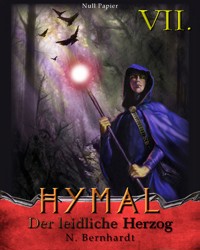 Der Hexer von Hymal, Buch VII: Der leidliche Herzog - N. Bernhardt - E-Book
