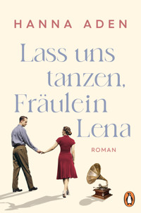 Lass uns tanzen, Fräulein Lena - Hanna Aden - E-Book