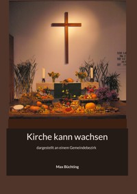 Kirche kann wachsen - Max Büchting - E-Book