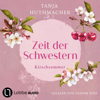Kirschsommer - Zeit der Schwestern, Teil 2 (Ungekürzt) - Tanja Huthmacher - Hörbuch