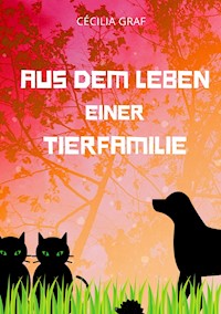 Aus dem Leben einer Tierfamilie - Cécilia Graf - E-Book