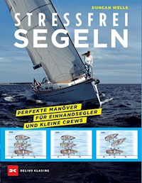Stressfrei Segeln - Duncan Wells - E-Book