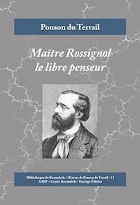 Maître Rossignol le libre penseur - Ponson du Terrail - E-Book