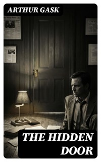 The Hidden Door - Arthur Gask - E-Book