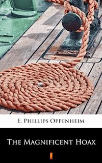 The Magnificent Hoax - E. Phillips Oppenheim - E-Book