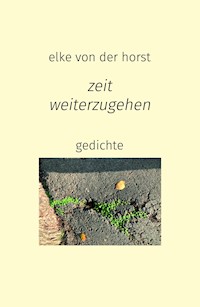 zeit weiterzugehen - Elke von der Horst - E-Book