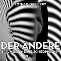 Der Andere - Träumereien eines Schizophrenen (Ungekürzt) - Lothar Streblow - Hörbuch
