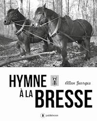 Hymne à la Bresse - Allan Georges - E-Book