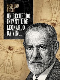 Un recuerdo infantil de Leonardo da Vinci - Sigmund Freud - E-Book