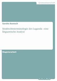 Strafrechtsterminologie des Luganda - eine linguistische Analyse - Sandra  Baensch - E-Book