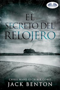 El Secreto Del Relojero - Jack Benton - E-Book