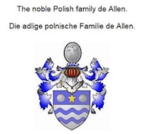 The noble Polish family de Allen. Die adlige polnische Familie de Allen. - Werner Zurek - E-Book