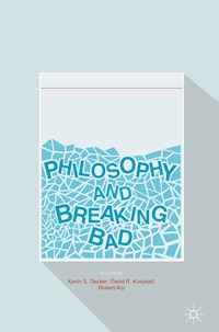 Philosophy and Breaking Bad -  - E-Book