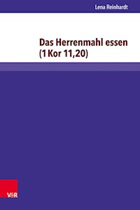 Das Herrenmahl essen (1 Kor 11,20) - Lena Reinhardt - E-Book