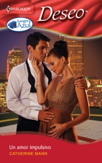Un amor impulsivo - Catherine Mann - E-Book