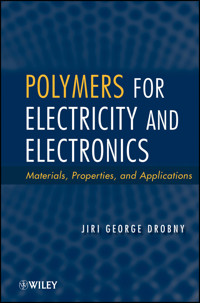 Polymers for Electricity and Electronics - Jiri George Drobny - E-Book