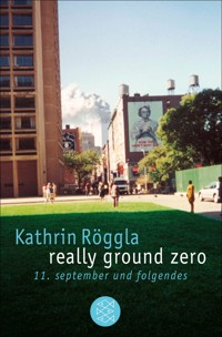 really ground zero - Kathrin Röggla - E-Book