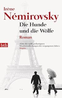 Die Hunde und die Wölfe - Irène Némirovsky - E-Book