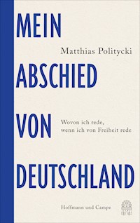 Mein Abschied von Deutschland - Matthias Politycki - E-Book