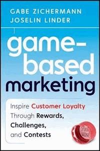 Game-Based Marketing - Gabe Zichermann - E-Book
