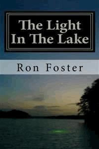 The Light In The Lake: The Survival Lake Retreat (Prepper Trilogy, #3) - Ron Foster - E-Book