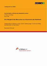 Die Fähigkeit des Menschen zur Erkenntnis der Wahrheit - Ludwig  Graf von Brühl - E-Book