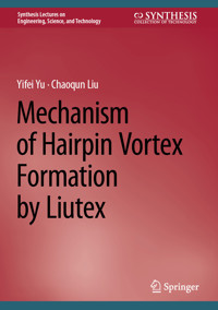 Mechanism of Hairpin Vortex Formation by Liutex - Yifei Yu - E-Book