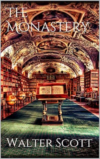 The Monastery - Walter Scott - E-Book