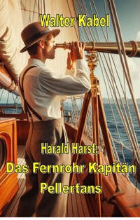 Das Fernrohr Kapitän Pellertons - Walter Kabel - E-Book