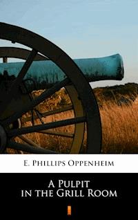 A Pulpit in the Grill Room - E. Phillips Oppenheim - E-Book